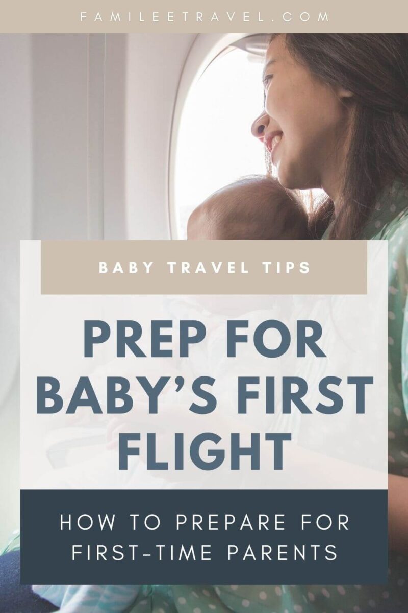 A Pinterest graphic image of a mother holding her baby by an airplane window during baby’s first flight. Text reads "FAMILEETRAVEL.COM", "BABY TRAVEL TIPS", "PREP FOR BABY’S FIRST FLIGHT", and "HOW TO PREPARE FOR FIRST-TIME PARENTS".