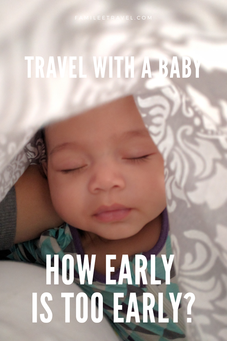 How early is too early to travel with your baby? Familee Travel