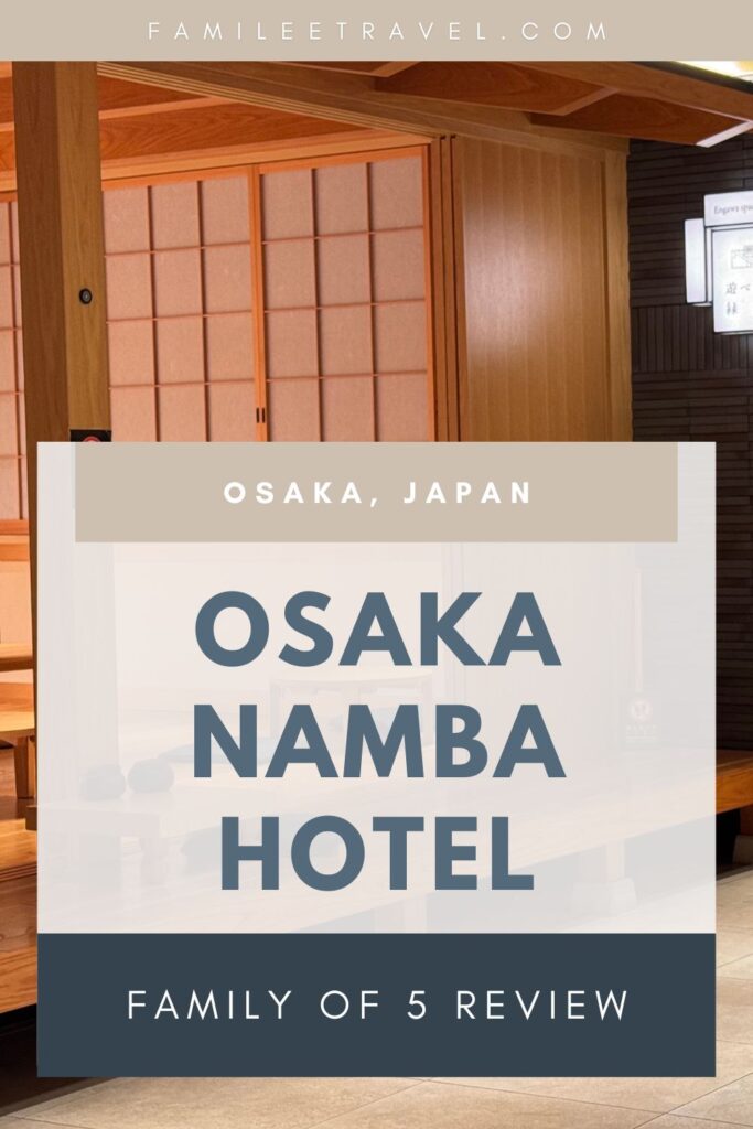Graphic image promoting a blog review of an Osaka Namba hotel stay for a family of five, featuring Japanese-style sliding doors and a wooden bench in a serene hotel lounge setting. Text overlay reads “Osaka, Japan – Osaka Namba Hotel – Family of 5 Review”