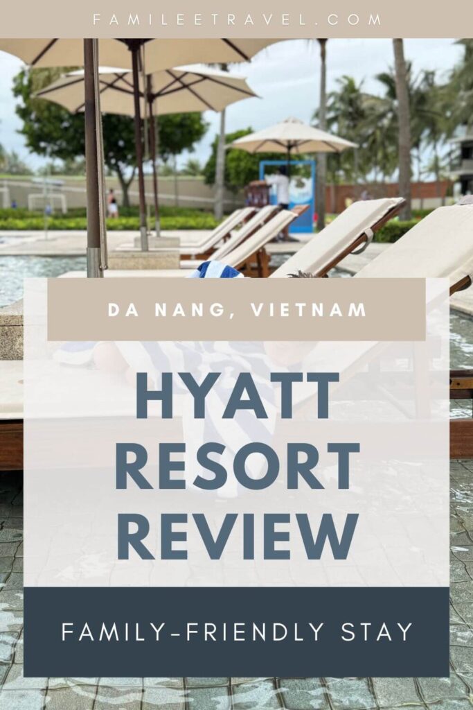 Lounge chairs and umbrellas line the edge of a resort pool with palm trees in the background at the Hyatt Regency Resort in Da Nang, Vietnam. Overlaid text reads "[FamileeTravel.com](http://famileetravel.com/)," "Da Nang, Vietnam," "Hyatt Resort Review," and "Family-Friendly Stay," promoting a blog post about reviewing a family vacation experience.