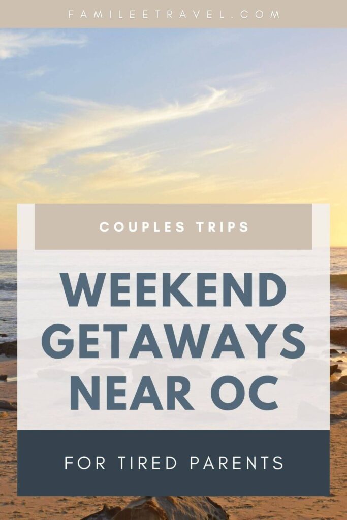Graphic for a Pinterest pin to promote a blog post titled “Weekend Getaways Near OC for Tired Parents” with a sunset beach background and soft pastel tones, promoting relaxing couples trips near Orange County.